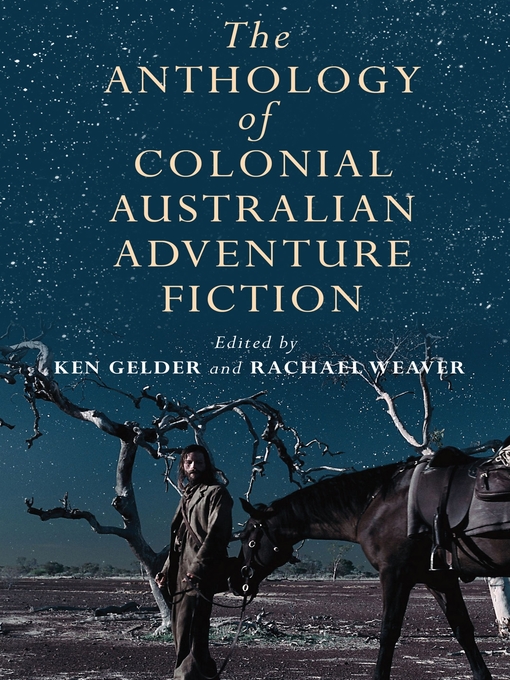 Title details for The Anthology of Colonial Australian Adventure Fiction by Ken Gelder - Available